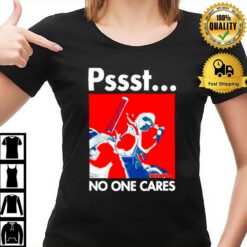 Pssst No One Cares Deadpool T-Shirt