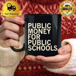 Public Money For Public Schools Mug