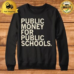 Public Money For Public Schools Sweatshirt