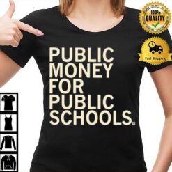 Public Money For Public Schools T-Shirt