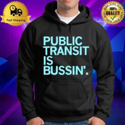 Public Transit Is Bussin' Hoodie