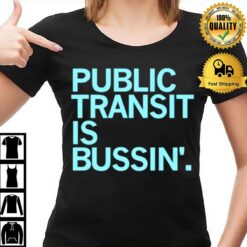 Public Transit Is Bussin' T-Shirt