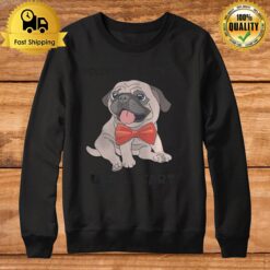 Pug Funny Sweatshirt