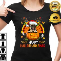 Pug Happy Hallothanksmas Halloween Christmas T-Shirt