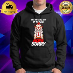Pug Pennywise Let Me Just See If I Care Nope Sorry Hoodie