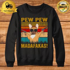 Pug Smoking Pew Pew Madafakas Vintage 2022 Sweatshirt