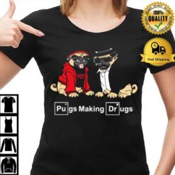 Pugs Make Drugs Breaking Bad T-Shirt