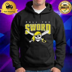 Pull The Sword Pittsburgh Pirates Mlb Team Hoodie