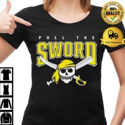 Pull The Sword Pittsburgh Pirates Mlb Team T-Shirt