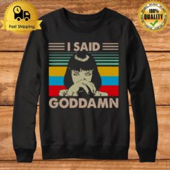 Pulp Fiction Mia Wallace I Said God Damn Sweatshirt