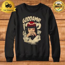 Pulp Ficton I Said Goddamn T Sweatshirt