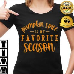 Pumkin Spice Is My Favorite Season Halloween T-Shirt