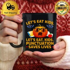 Pumpkin Let'S Eat Kids Punctuation Saves Lives Halloween Mug