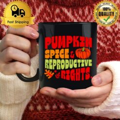 Pumpkin Spice And Reproductive Rights Mug