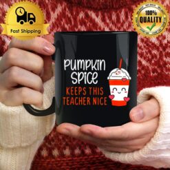 Pumpkin Spice Keeps This Teacher Nice Mug