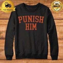 Punish Him Phoebe Bridgers Sweatshirt