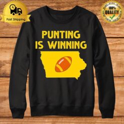 Punting Is Winning Iowa Football Sweatshirt