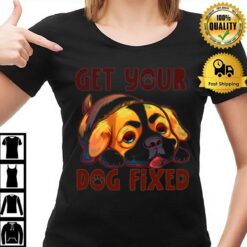 Puppy Get Your Dog Fixed T-Shirt