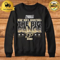 Purdue Boilermakers March Madness Ncaa Men'S Basketball The Big Dance 2023 Sweatshirt