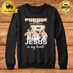 Purdue In My Veins Team Jesus In My Hear Sweatshirt