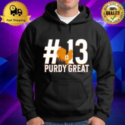 Purdy Great Brock Purdy Number 13 Sf 49Ers Hoodie