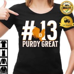 Purdy Great Brock Purdy Number 13 Sf 49Ers T-Shirt