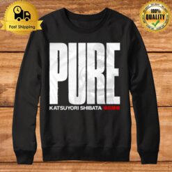 Pure Katsuyori Shibata Sweatshirt