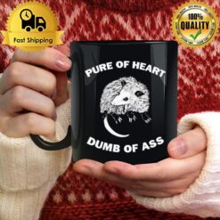 Pure Of Heart Dumb Of Ass Mug