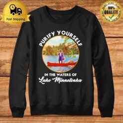 Purify Yourself In The Waters Of Lake Minnetonka Sweatshirt