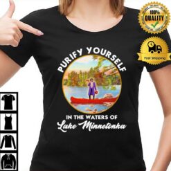 Purify Yourself In The Waters Of Lake Minnetonka T-Shirt