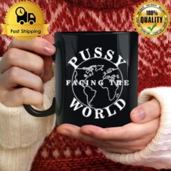 Pussy Facing The World Mug