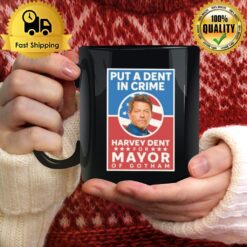 Put A Dent In Crime Harvey Dent For Mayor Of Gotham Mug