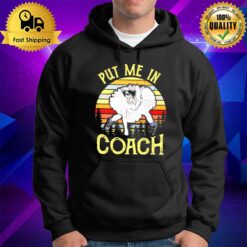 Put Me In Coach Dumb And Dumber Hoodie