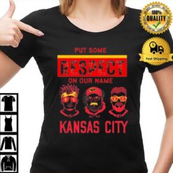 Put Some Respect On Our Name Kansas City T-Shirt