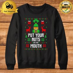 Put Your Nuts In My Mouth Xmas Ugly Knitted Pattern Christmas Sweatshirt