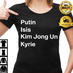 Putin Isis Kim Jong Un Kyrie T-Shirt