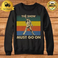 Queen The Show Must Go On Freddie Retro Vintage Sweatshirt