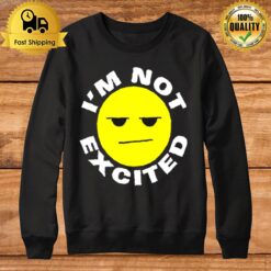 Queen Villain I'M Not Excited Sweatshirt