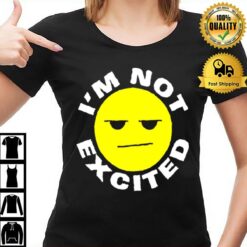 Queen Villain I'M Not Excited T-Shirt