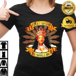Queen Zelina As I Wish It Shall Be T-Shirt