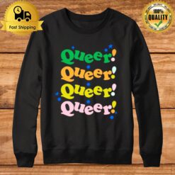 Queer Queer Queer Queer Sweatshirt