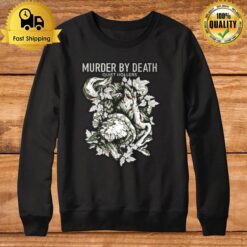 Quiet Hollers Murder By Death Sweatshirt