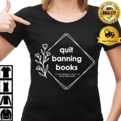 Quit Banning Books T-Shirt