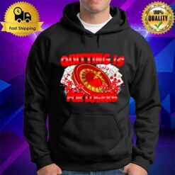 Quitting Is For Losers Hoodie