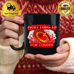 Quitting Is For Losers Mug