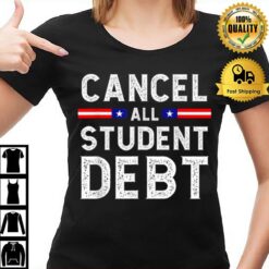 Quote Cancel All Student Debt Student Loan Forgiveness Recipien T-Shirt