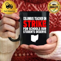 Quote Columbus Teacher On Strike For Schools Our Students Deserve Mug