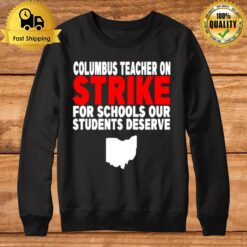 Quote Columbus Teacher On Strike For Schools Our Students Deserve Sweatshirt