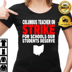 Quote Columbus Teacher On Strike For Schools Our Students Deserve T-Shirt