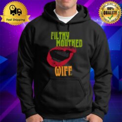 Quote Filthy Mouthed Wife Unisex Hoodie